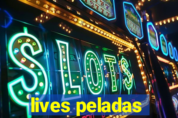 lives peladas